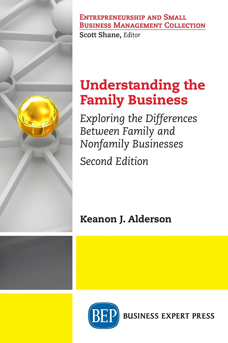 Understanding The Family Business, Second Edition: Differences Between and Non-Family Businesses