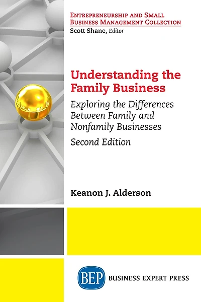 Understanding The Family Business, Second Edition: Differences Between and Non-Family Businesses
