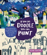 If You Can Doodle, Paint: Transforming Simple Drawings into Works of Art