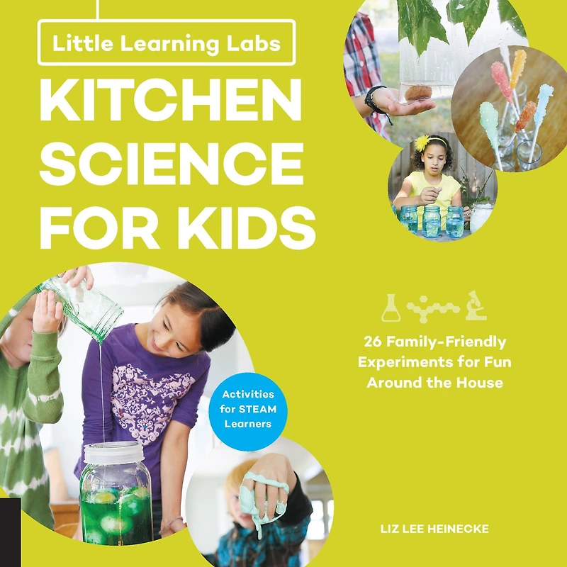 Little Learning Labs: Kitchen Science for Kids, abridged paperback edition: 26 Fun, Family-Friendly Experiments for Fun Around the House; Activities for STEAM Learners