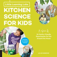 Little Learning Labs: Kitchen Science for Kids, abridged paperback edition: 26 Fun, Family-Friendly Experiments for Fun Around the House; Activities for STEAM Learners