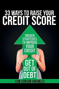 33 Ways To Raise Your Credit Score: Proven Strategies Improve and Get Out of Debt
