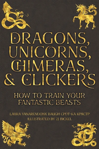 Dragons, Unicorns, Chimeras, and Clickers: How To Train Your Fantastic Beasts