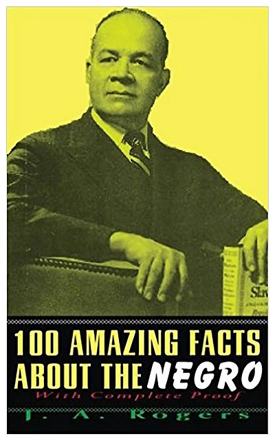 100 Amazing Facts About The Negro: With Complete Proof