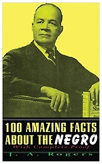 100 Amazing Facts About The Negro: With Complete Proof