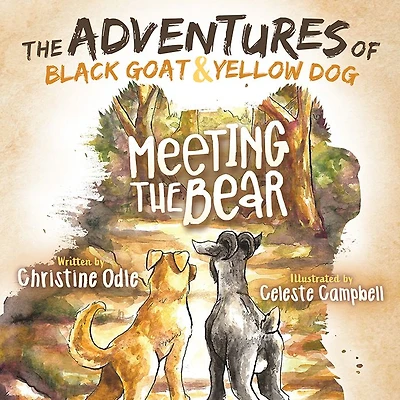 the Adventures of Black Goat and Yellow Dog: Meeting Bear