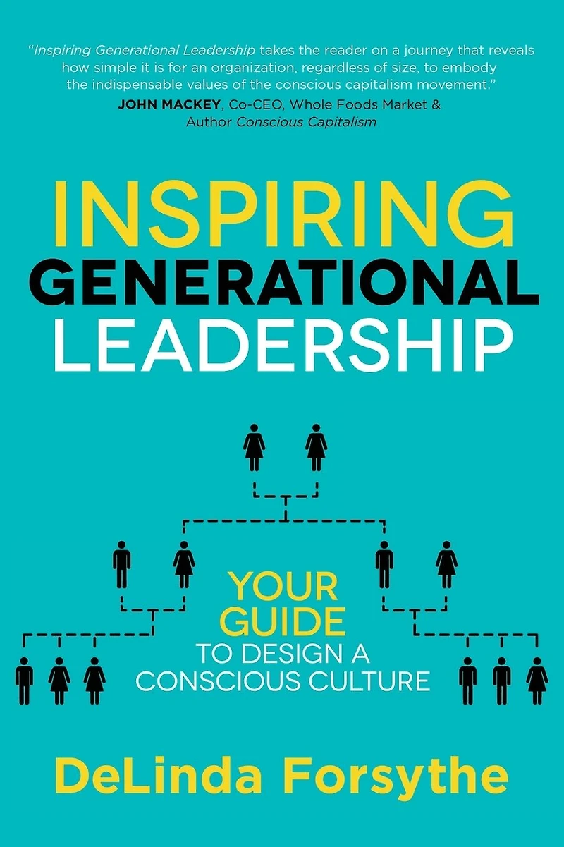 Inspiring Generational Leadership: Your Guide to Design a Conscious Culture