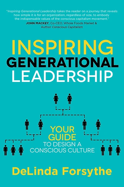 Inspiring Generational Leadership: Your Guide to Design a Conscious Culture