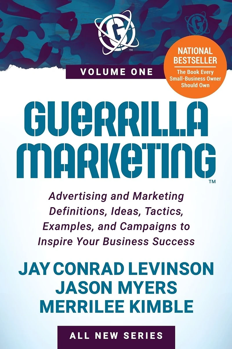 Guerrilla Marketing Volume 1: Advertising and Definitions, Ideas, Tactics, Examples, Campaigns to Inspire Your Business Success