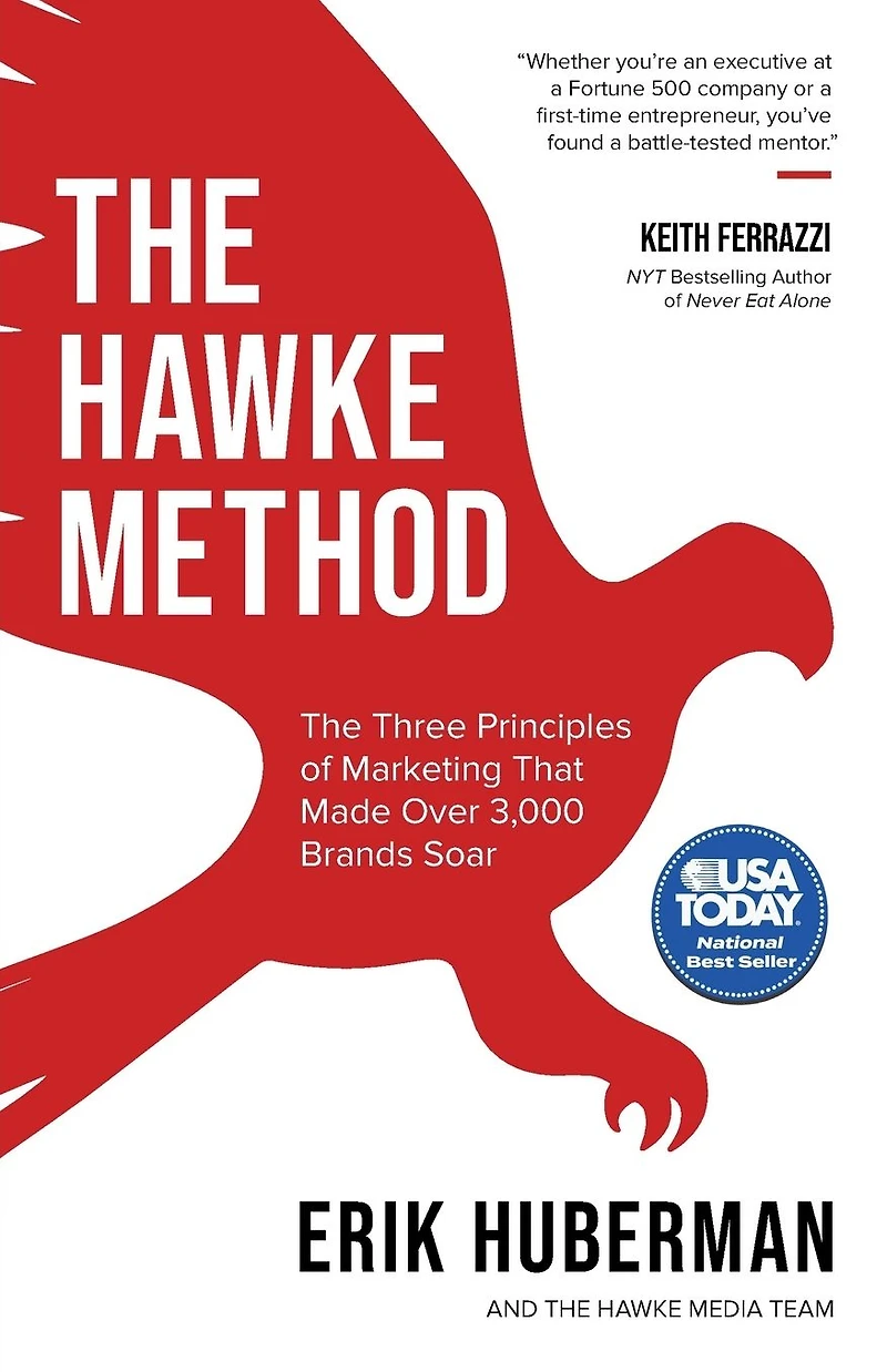 The Hawke Method: Three Principles of Marketing that Made Over 3,000 Brands Soar