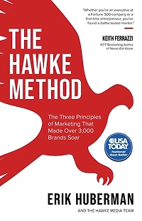 The Hawke Method: Three Principles of Marketing that Made Over 3,000 Brands Soar