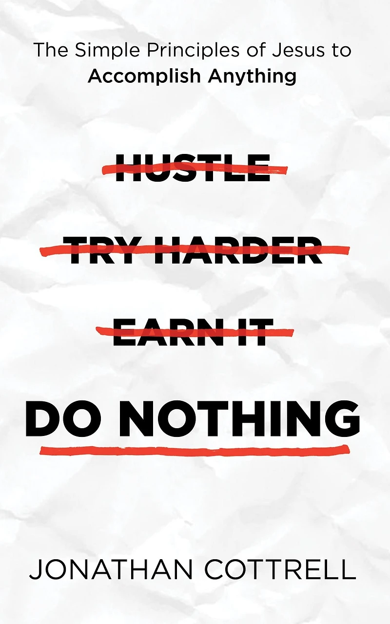 Do Nothing: The Simple Principles of Jesus to Accomplish Anything