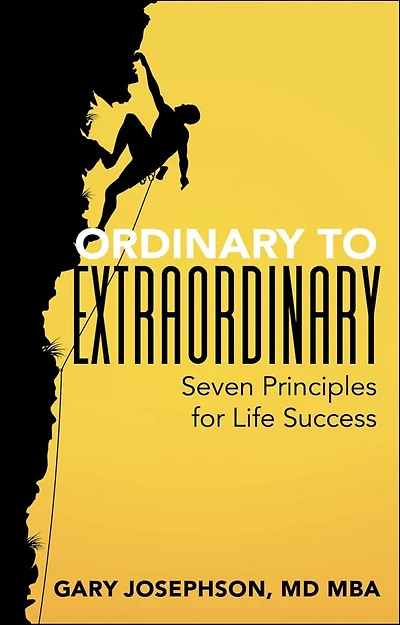 Ordinary to Extraordinary: Seven Principles for Life Success