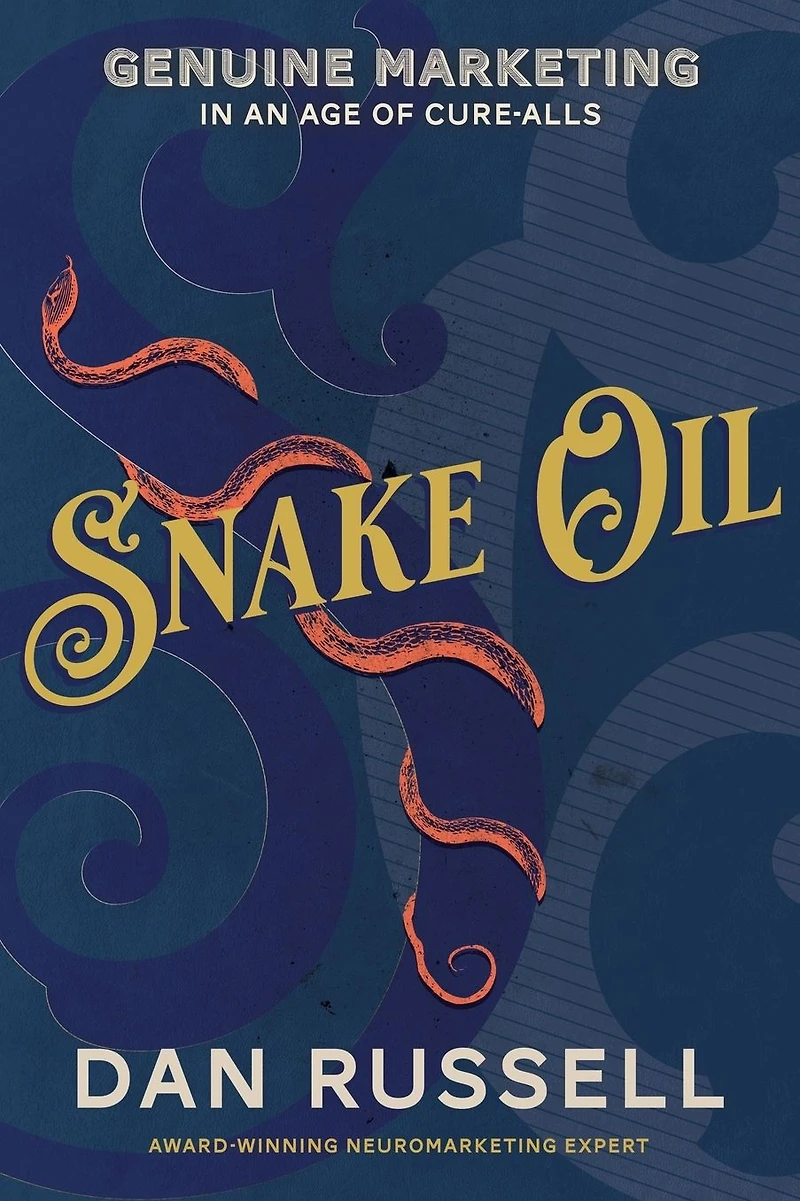 Snake Oil: Genuine Marketing an Age of Cure-Alls