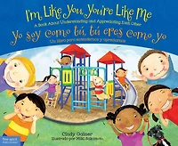 I'm Like You, You're Me / Yo soy como tú, tú eres yo: A Book About Understanding and Appreciating Each Other/Un libro para entendernos y apreciarnos