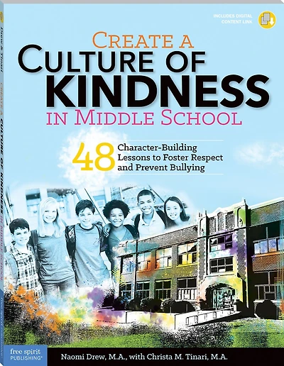 Create a Culture of Kindness Middle School: 48 Character-Building Lessons to Foster Respect and Prevent Bullying