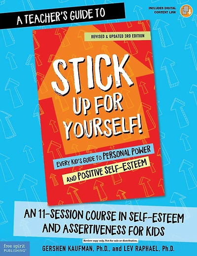 A Teacher's Guide to Stick Up for Yourself!: An 11-Session Course Self-Esteem and Assertiveness Kids