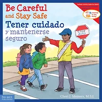 Be Careful and Stay Safe / Tener cuidado y mantenerse seguro
