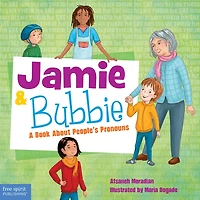Jamie and Bubbie: A Book About People's Pronouns