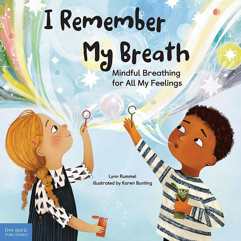 I Remember My Breath: Mindful Breathing for All Feelings
