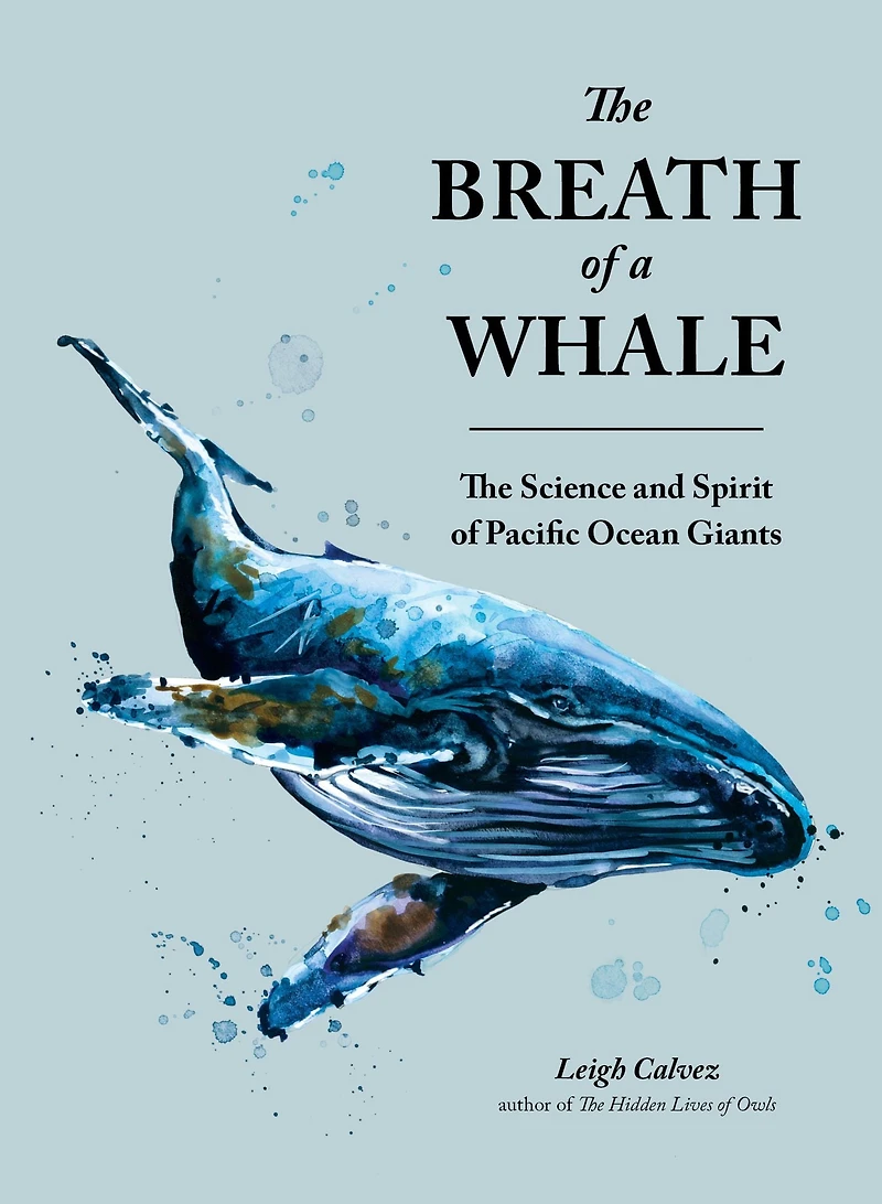 The Breath of a Whale: Science and Spirit Pacific Ocean Giants