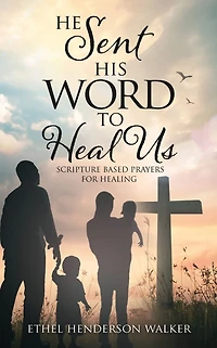 He Sent His Word to Heal Us