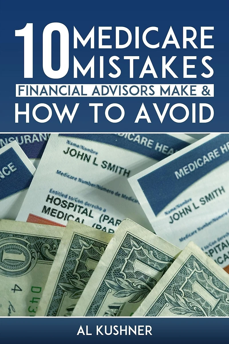 10 Medicare Mistakes Financial Advisors Make and How to Avoid Them
