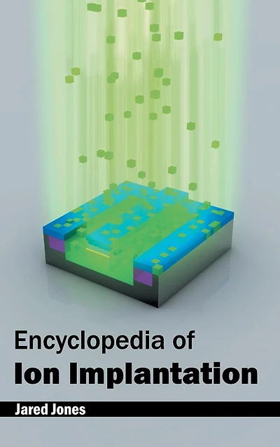 Encyclopedia of Ion Implantation