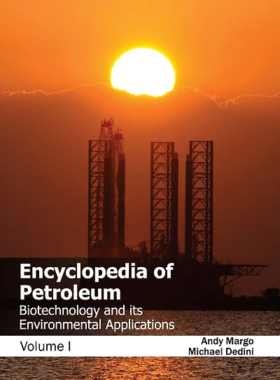 Encyclopedia of Petroleum: Biotechnology and Its Environmental Applications (Volume II)