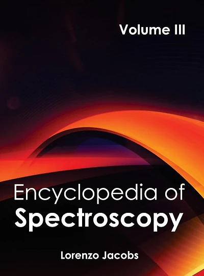 Encyclopedia of Spectroscopy: Volume III