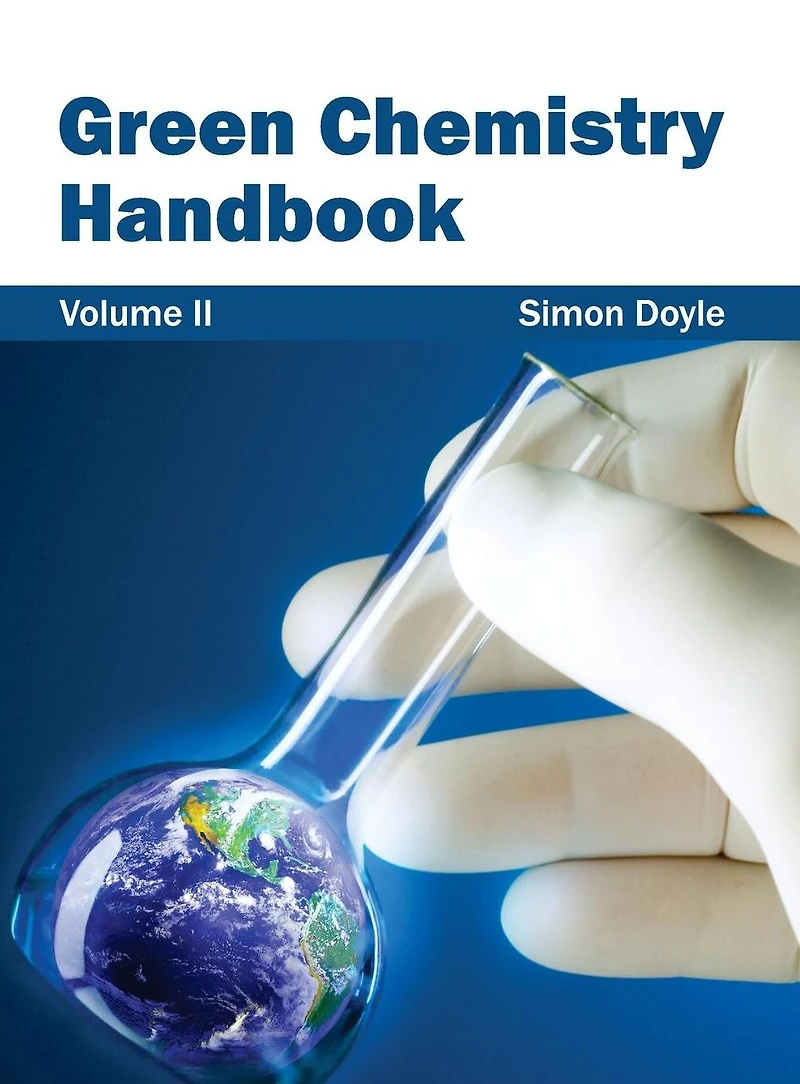 Green Chemistry Handbook: Volume II