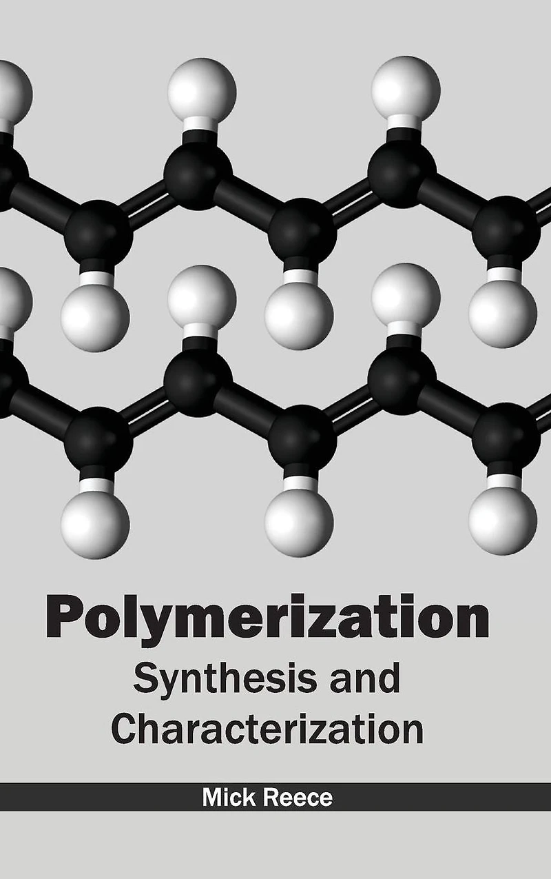 Polymerization: Synthesis and Characterization