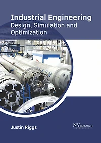 Industrial Engineering: Design, Simulation and Optimization