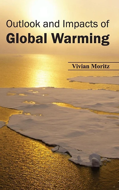 Outlook and Impacts of Global Warming