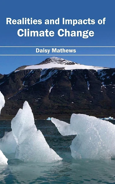 Realities and Impacts of Climate Change