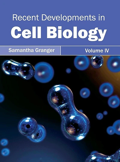 Recent Developments in Cell Biology: Volume IV