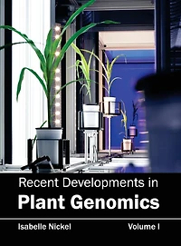 Recent Developments in Plant Genomics: Volume I