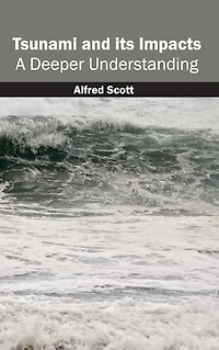 Tsunami and Its Impacts: A Deeper Understanding
