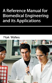 Reference Manual for Biomedical Engineering and Its Applications