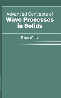 Advanced Concepts of Wave Processes in Solids