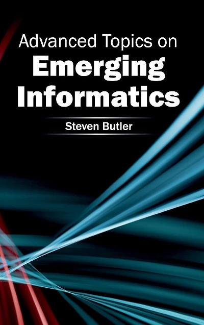 Advanced Topics on Emerging Informatics