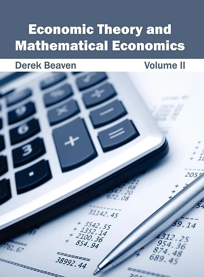 Economic Theory and Mathematical Economics: Volume II