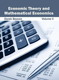 Economic Theory and Mathematical Economics: Volume II