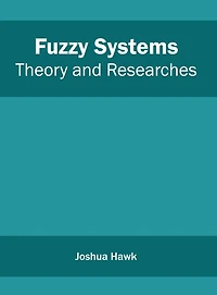 Fuzzy Systems: Theory and Researches