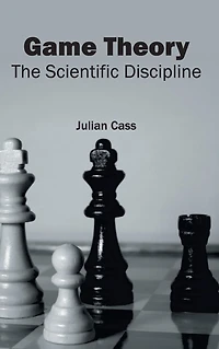 Game Theory: The Scientific Discipline
