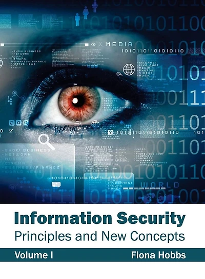 Information Security: Principles and New Concepts (Volume III)