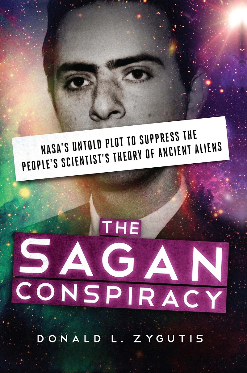 the Sagan Conspiracy: NASA's Untold Plot to Suppress People's Scientist's Theory of Ancient Aliens