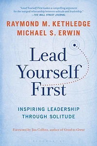 Lead Yourself First: Inspiring Leadership Through Solitude