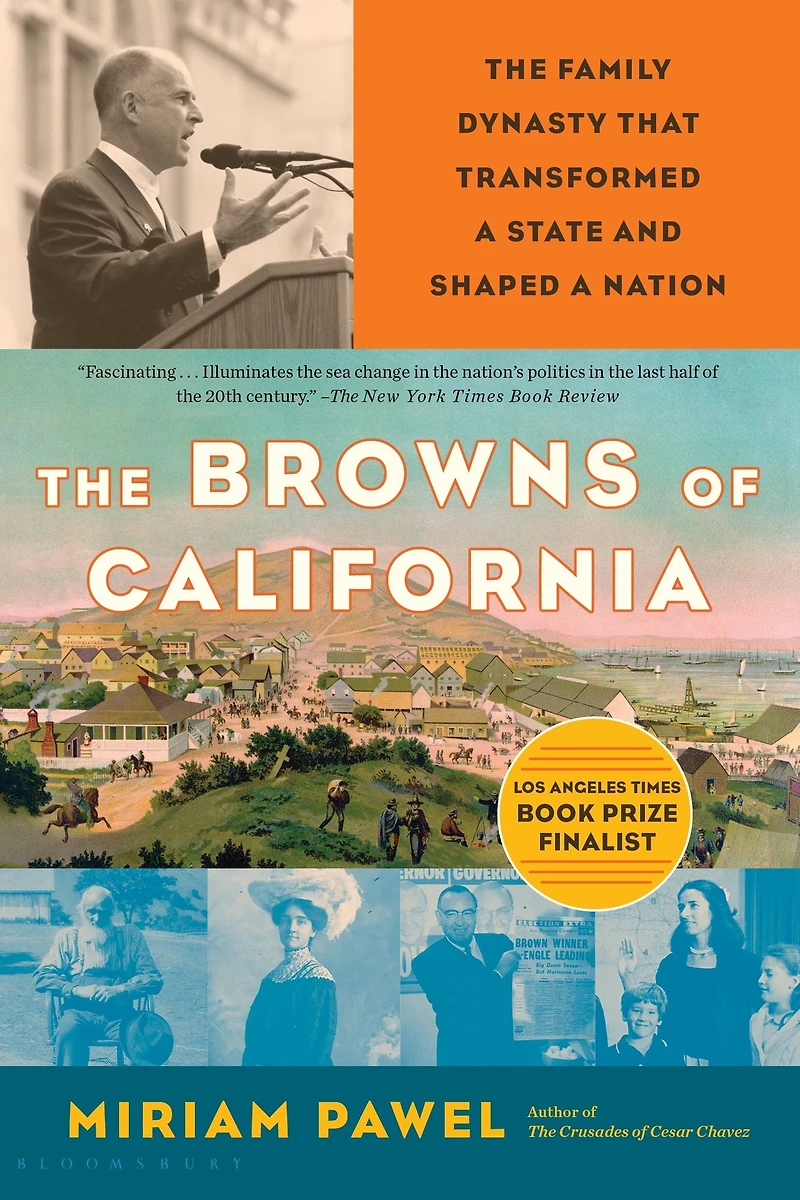 The Browns of California: Family Dynasty that Transformed a State and Shaped Nation