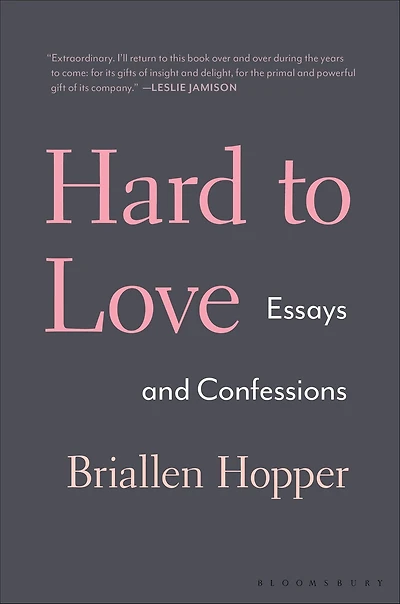 Hard to Love: Essays and Confessions